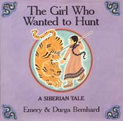 The Girl Who Wanted to Hunt:<br/>A Siberian Tale